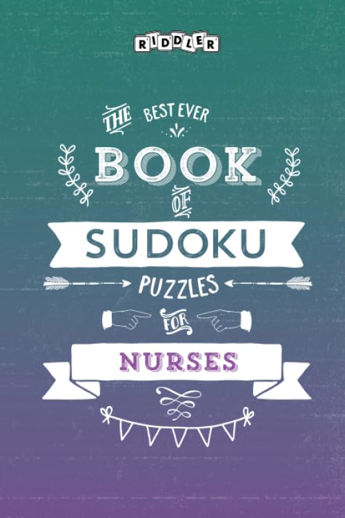 The Best Ever Book of Sudoku Puzzles for Nurses Leisure & Fun
