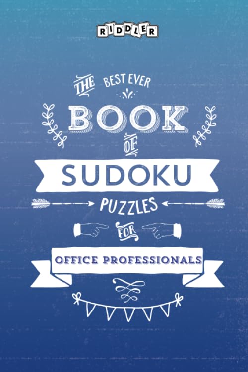 The Best Ever Book of Sudoku Puzzles for Office Professionals Leisure & Fun