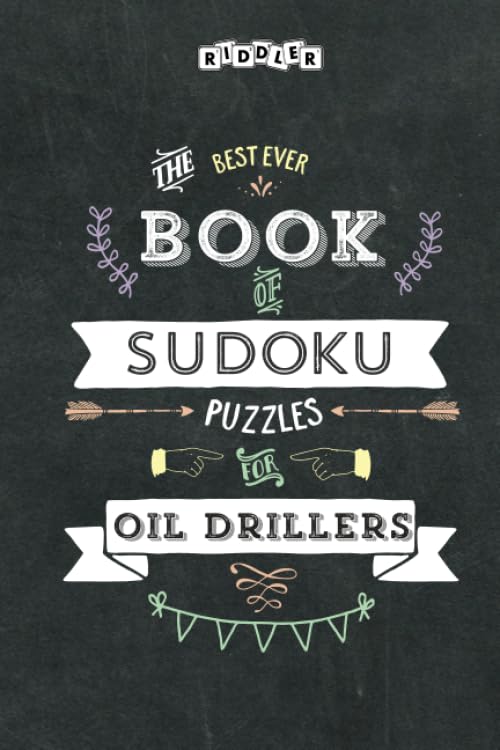 The Best Ever Book of Sudoku Puzzles for Oil Drillers Leisure & Fun