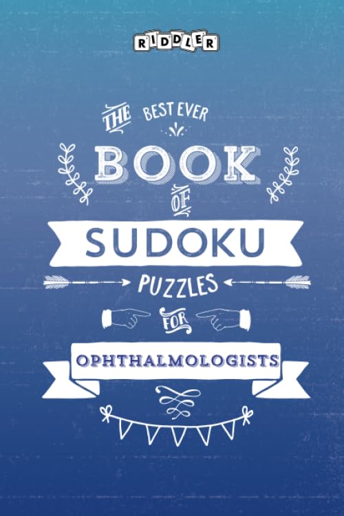 The Best Ever Book of Sudoku Puzzles for Ophthalmologists Leisure & Fun