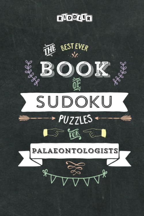 The Best Ever Book of Sudoku Puzzles for Palaeontologists Leisure & Fun