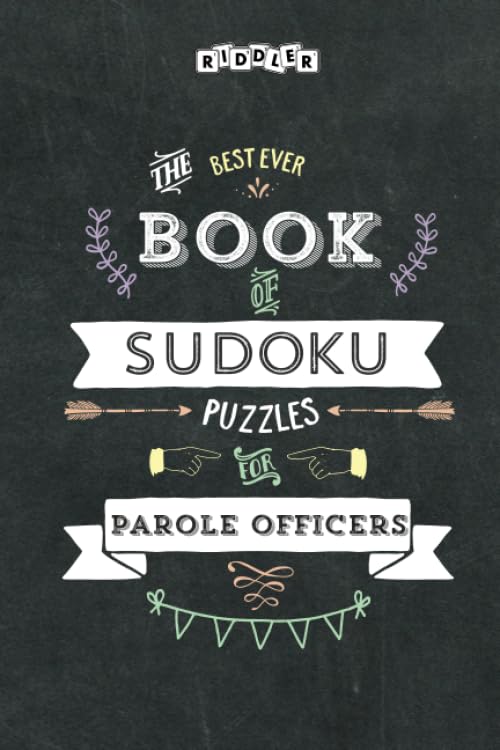 The Best Ever Book of Sudoku Puzzles for Parole Officers Leisure & Fun