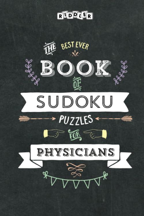 The Best Ever Book of Sudoku Puzzles for Physicians Leisure & Fun