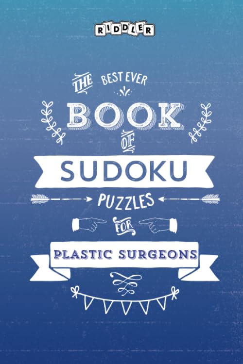 The Best Ever Book of Sudoku Puzzles for Plastic Surgeons Leisure & Fun