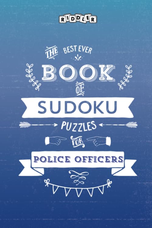 The Best Ever Book of Sudoku Puzzles for Police Officers Leisure & Fun