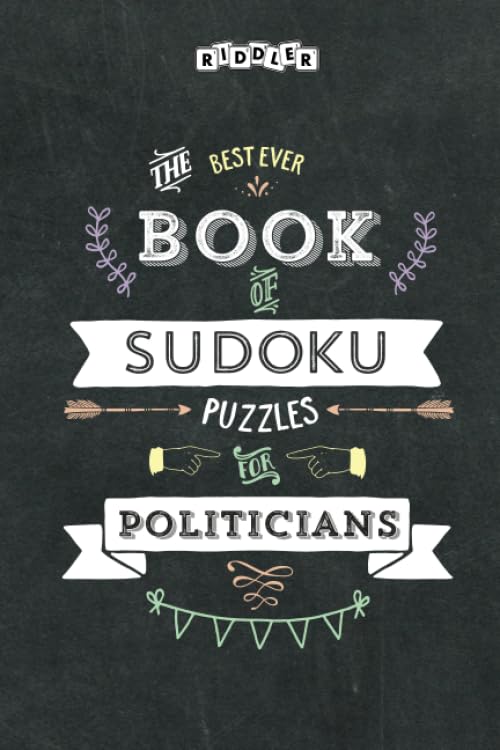 The Best Ever Book of Sudoku Puzzles for Politicians Leisure & Fun