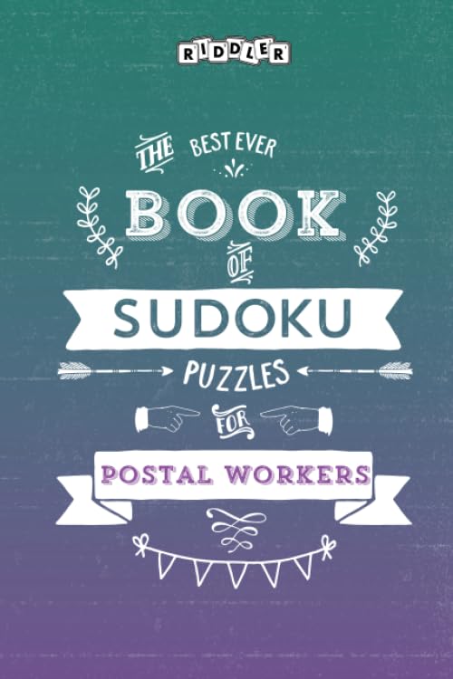 The Best Ever Book of Sudoku Puzzles for Postal Workers Leisure & Fun