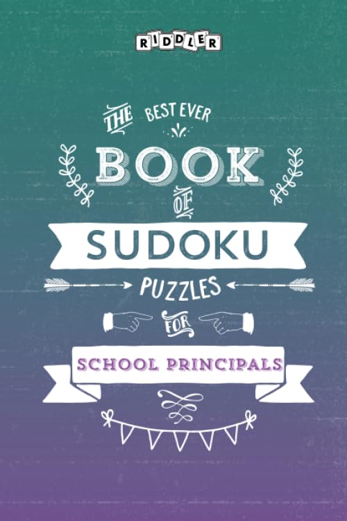 The Best Ever Book of Sudoku Puzzles for School Principals Leisure & Fun