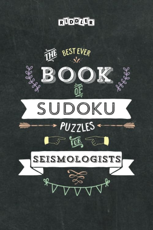 The Best Ever Book of Sudoku Puzzles for Seismologists Leisure & Fun