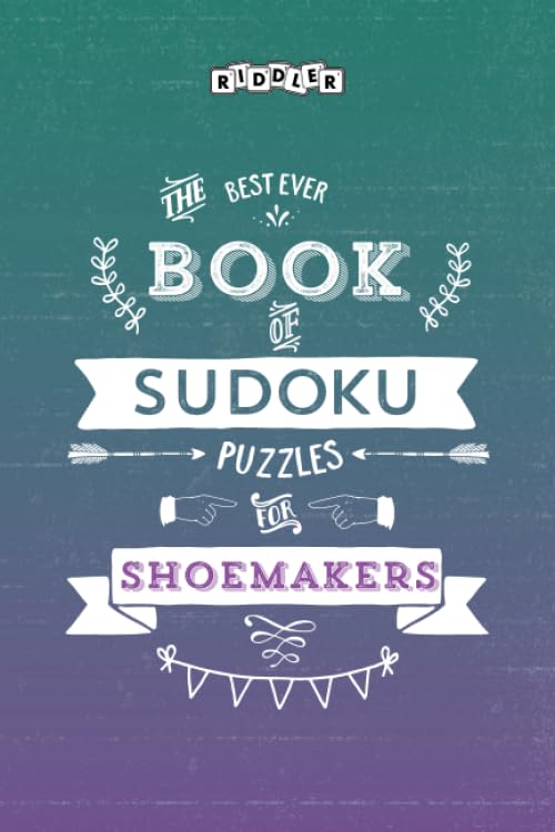 The Best Ever Book of Sudoku Puzzles for Shoemakers Leisure & Fun