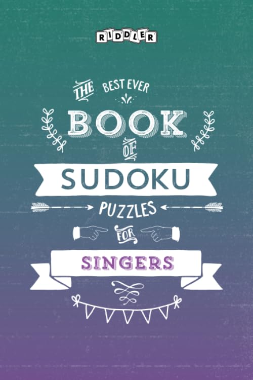 The Best Ever Book of Sudoku Puzzles for Singers Leisure & Fun