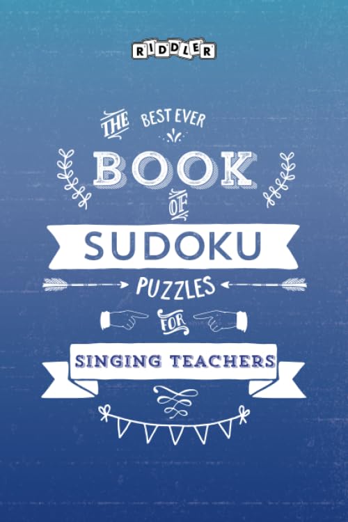 The Best Ever Book of Sudoku Puzzles for Singing Teachers Leisure & Fun