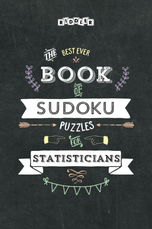 The Best Ever Book of Sudoku Puzzles for Statisticians Leisure & Fun