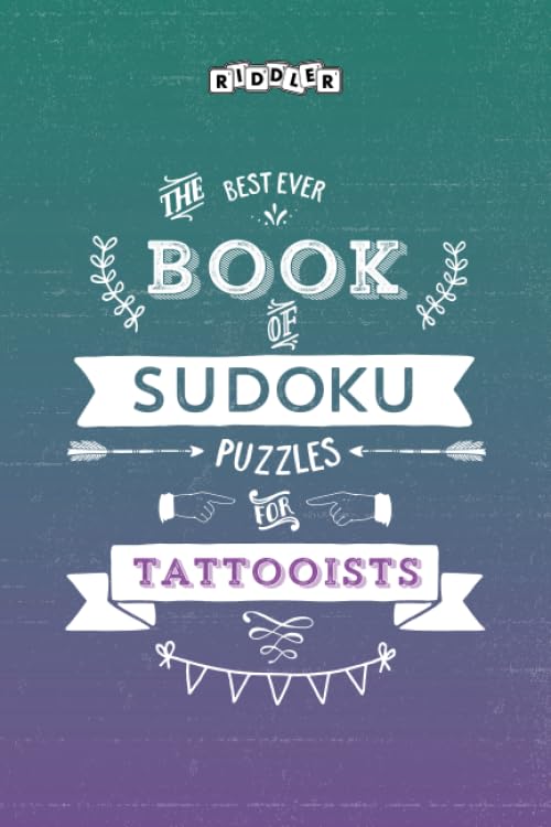 The Best Ever Book of Sudoku Puzzles for Tattooists Leisure & Fun