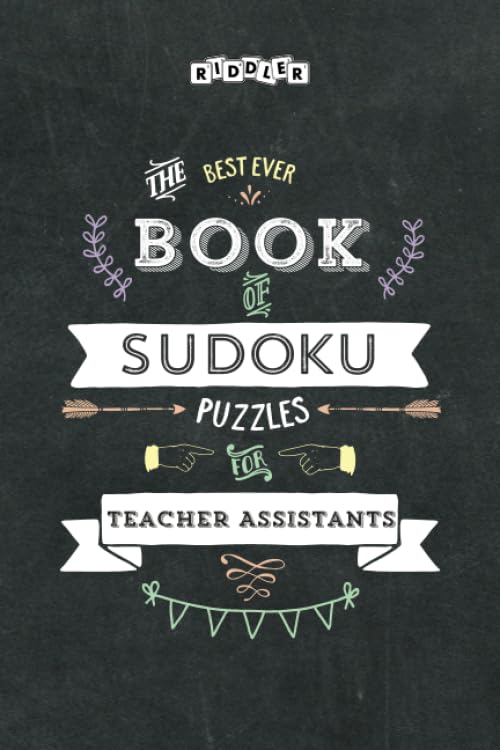The Best Ever Book of Sudoku Puzzles for Teacher Assistants Leisure & Fun