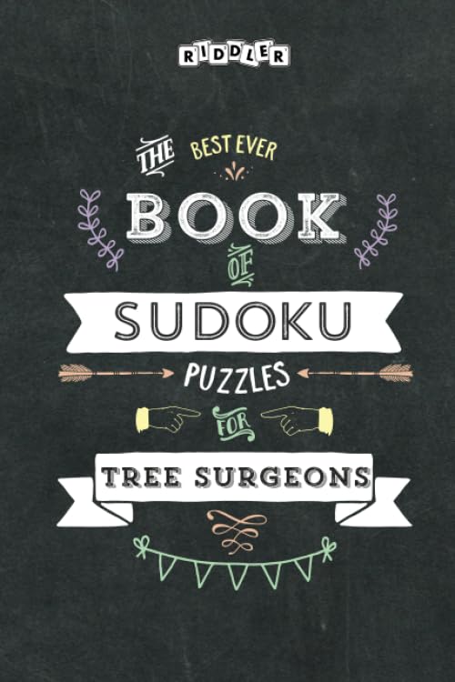The Best Ever Book of Sudoku Puzzles for Tree Surgeons Leisure & Fun