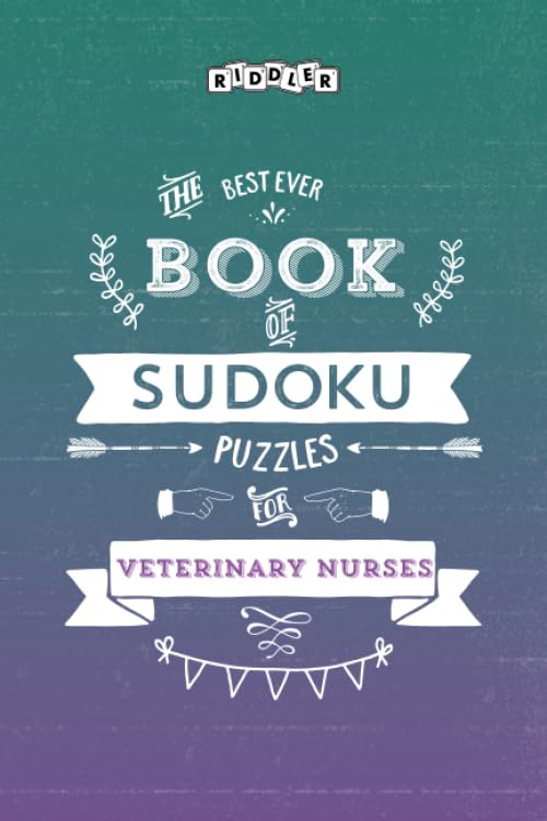 The Best Ever Book of Sudoku Puzzles for Veterinary Nurses Leisure & Fun