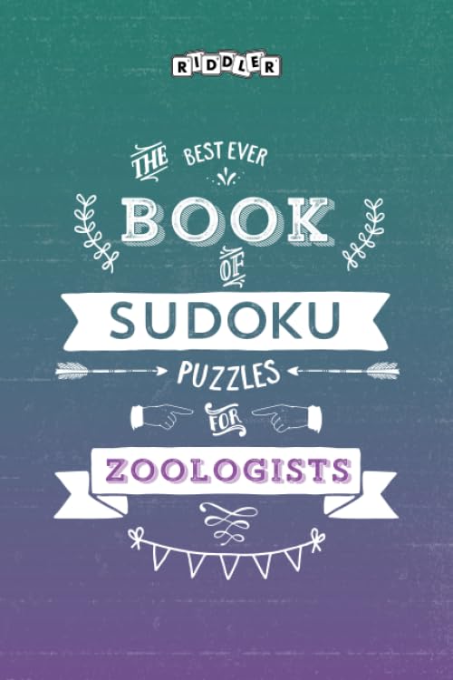 The Best Ever Book of Sudoku Puzzles for Zoologists Leisure & Fun