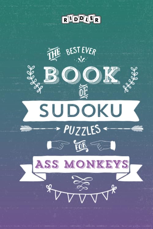 The Best Ever Book of Sudoku Puzzles for Ass Monkeys Leisure & Fun