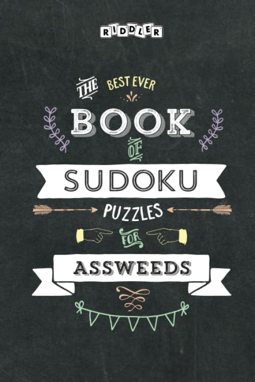 The Best Ever Book of Sudoku Puzzles for Assweeds Leisure & Fun