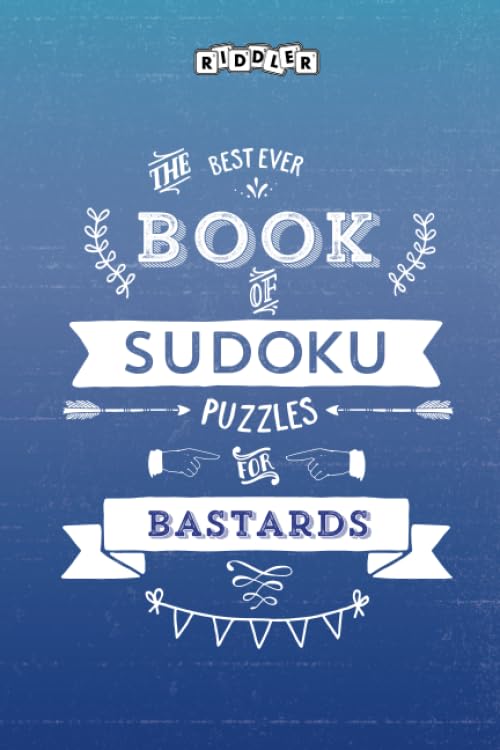 The Best Ever Book of Sudoku Puzzles for Bastards Leisure & Fun