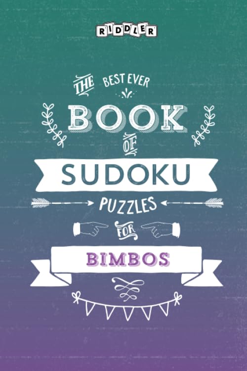 The Best Ever Book of Sudoku Puzzles for Bimbos Leisure & Fun