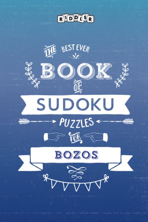 The Best Ever Book of Sudoku Puzzles for Bozos Leisure & Fun