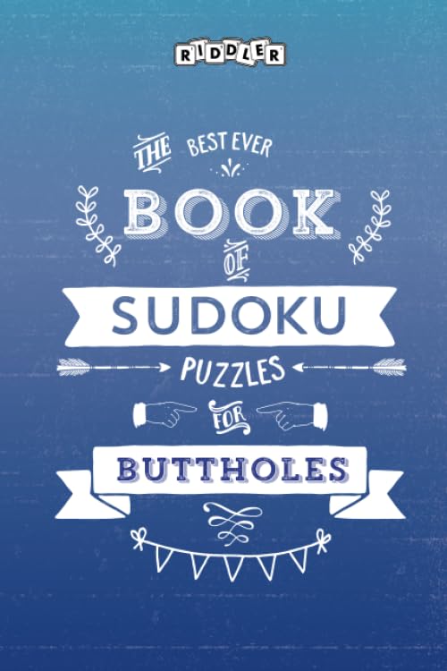 The Best Ever Book of Sudoku Puzzles for Buttholes Leisure & Fun