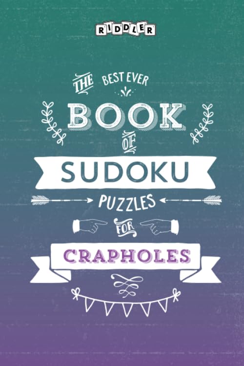 The Best Ever Book of Sudoku Puzzles for Crapholes Leisure & Fun