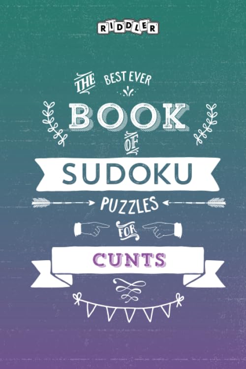 The Best Ever Book of Sudoku Puzzles for Cunts Leisure & Fun