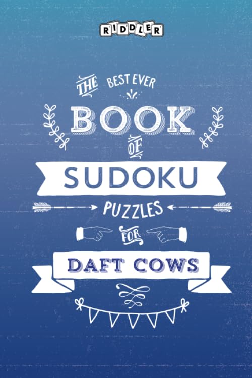 The Best Ever Book of Sudoku Puzzles for Daft Cows Leisure & Fun