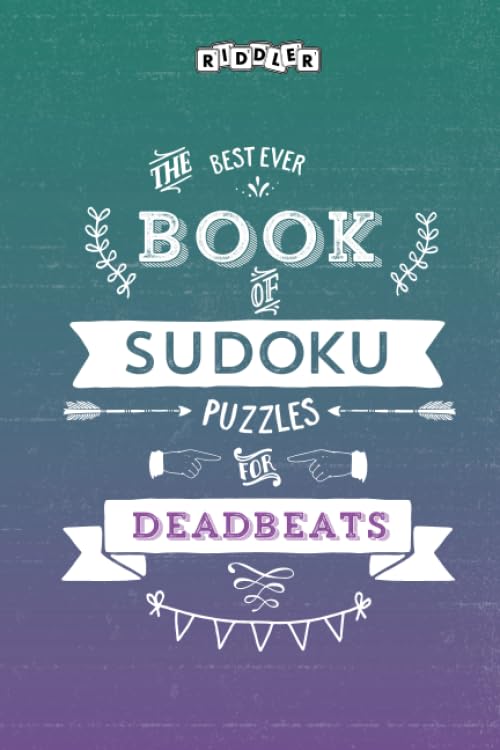 The Best Ever Book of Sudoku Puzzles for Deadbeats Leisure & Fun