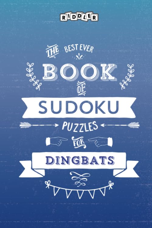 The Best Ever Book of Sudoku Puzzles for Dingbats Leisure & Fun