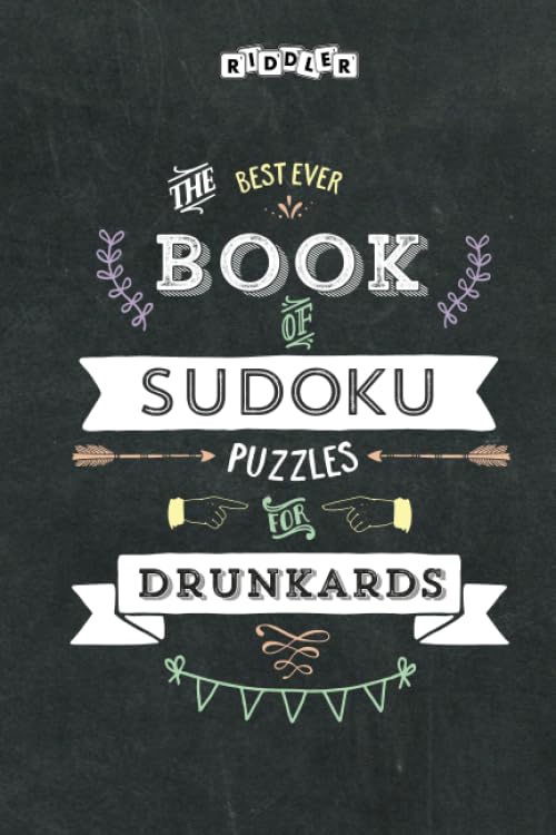 The Best Ever Book of Sudoku Puzzles for Drunkards Leisure & Fun