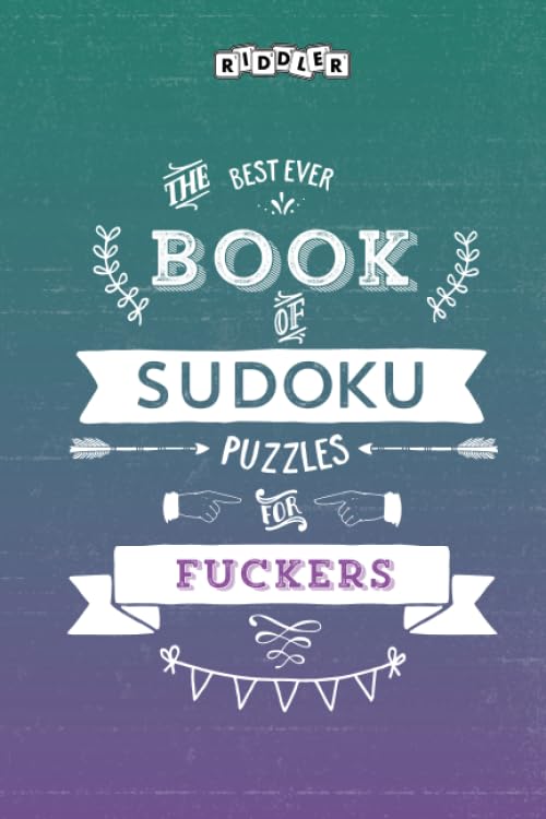 The Best Ever Book of Sudoku Puzzles for Fuckers Leisure & Fun