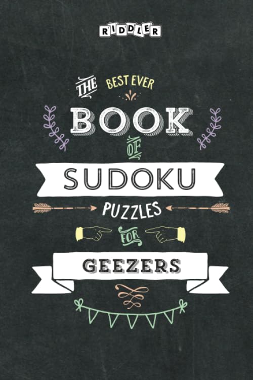 The Best Ever Book of Sudoku Puzzles for Geezers Leisure & Fun