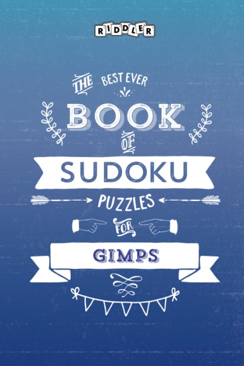 The Best Ever Book of Sudoku Puzzles for Gimps Leisure & Fun