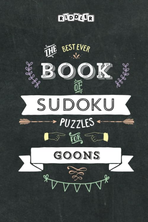 The Best Ever Book of Sudoku Puzzles for Goons Leisure & Fun