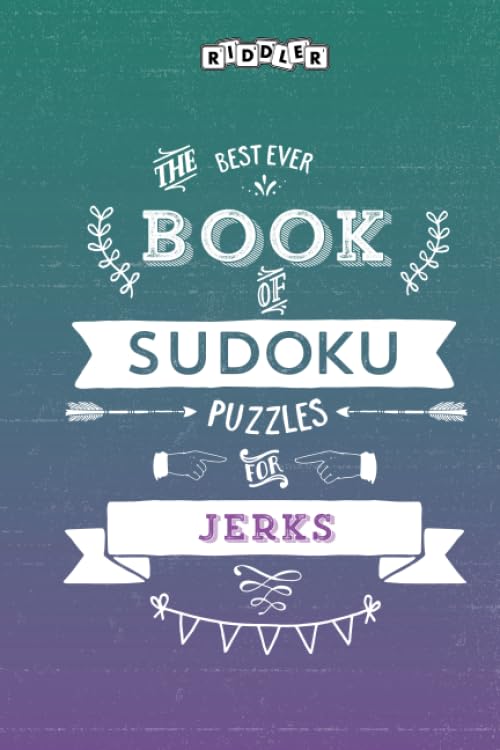 The Best Ever Book of Sudoku Puzzles for Jerks Leisure & Fun