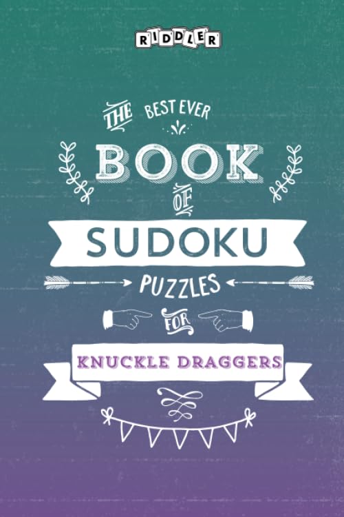 The Best Ever Book of Sudoku Puzzles for Knuckle Draggers Leisure & Fun