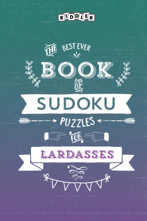 The Best Ever Book of Sudoku Puzzles for Lardasses Leisure & Fun
