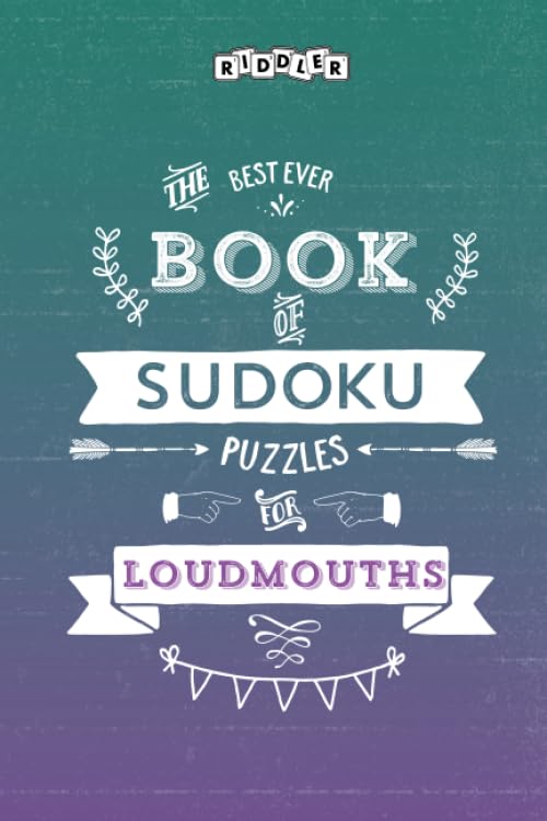 The Best Ever Book of Sudoku Puzzles for Loudmouths Leisure & Fun