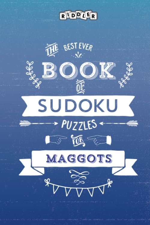 The Best Ever Book of Sudoku Puzzles for Maggots Leisure & Fun