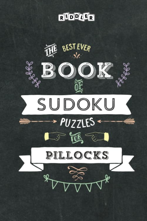The Best Ever Book of Sudoku Puzzles for Pillocks Leisure & Fun