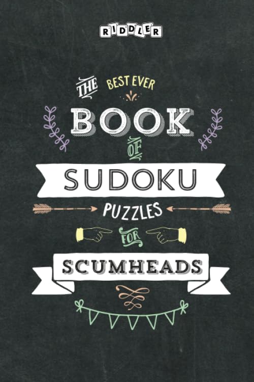 The Best Ever Book of Sudoku Puzzles for Scumheads Leisure & Fun