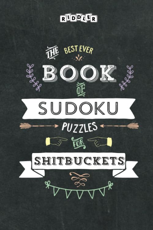 The Best Ever Book of Sudoku Puzzles for Shitbuckets Leisure & Fun