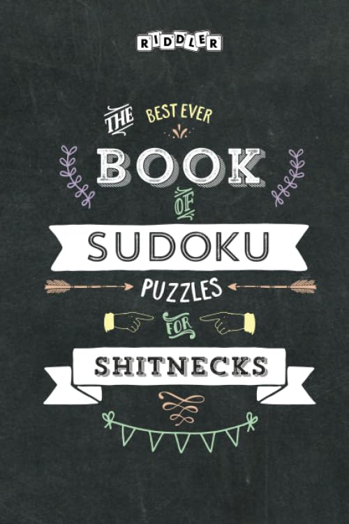 The Best Ever Book of Sudoku Puzzles for Shitnecks Leisure & Fun