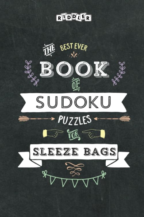 The Best Ever Book of Sudoku Puzzles for Sleeze Bags Leisure & Fun