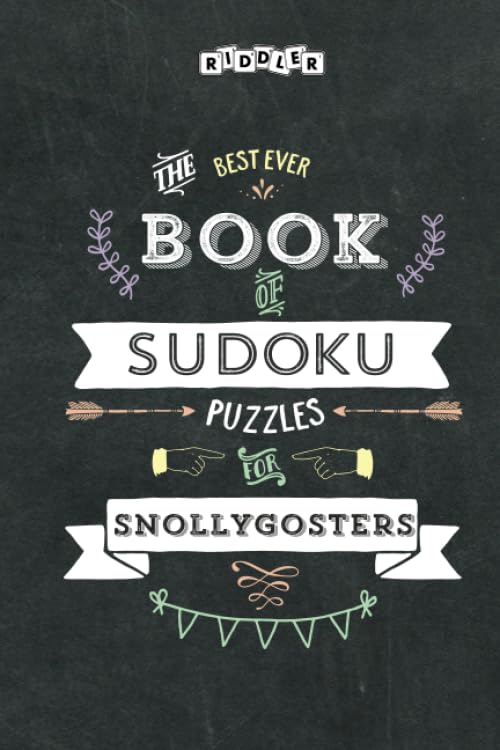 The Best Ever Book of Sudoku Puzzles for Snollygosters Leisure & Fun
