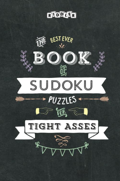 The Best Ever Book of Sudoku Puzzles for Tight Asses book